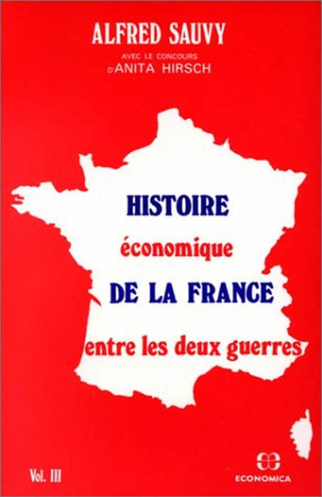 HISTOIRE ECONOMIQUE DE LA  FRANCE ENTRE DEUX GUERRES, VOL 3