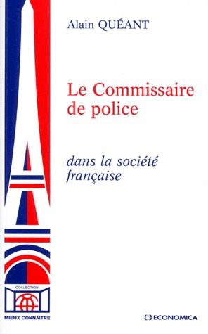 COMMISSAIRE DE POLICE DANS LA SOCIETE FRANCAISE (LE)