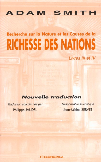 RECHERCHE SUR LA NATURE ET LES CAUSES DE LA RICHESSE DES NATIONS : LIVRE III ET IV