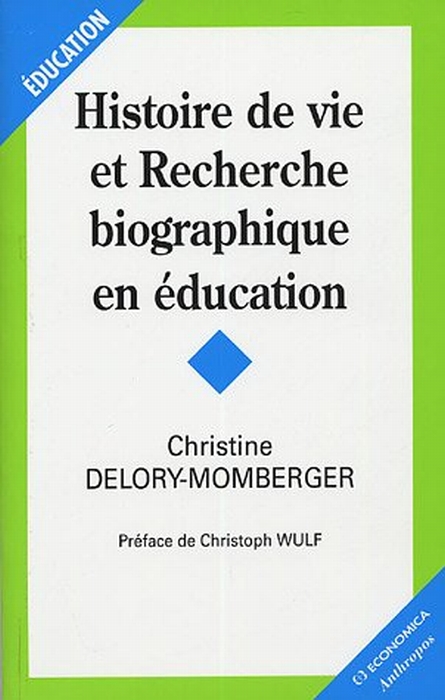 HISTOIRE DE VIE ET RECHERCHE BIOGRAPHIQUE EN EDUCATION