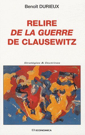 RELIRE DE LA GUERRE DE CLAUSEWITZ
