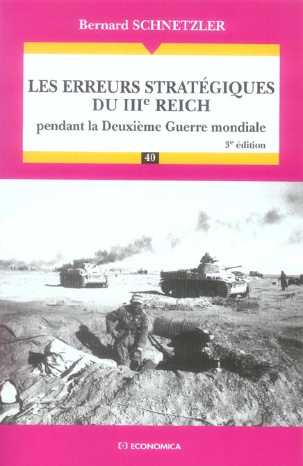 ERREURS STRATEGIQUES DU IIIE REICH PENDANT LA DEUXIEME GUERRE MONDIALE (LES)