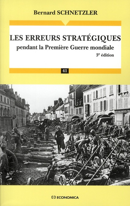 ERREURS STRATEGIQUES PENDANT LA PREMIERE GUERRE MONDIALE, 3E ED. (LES)