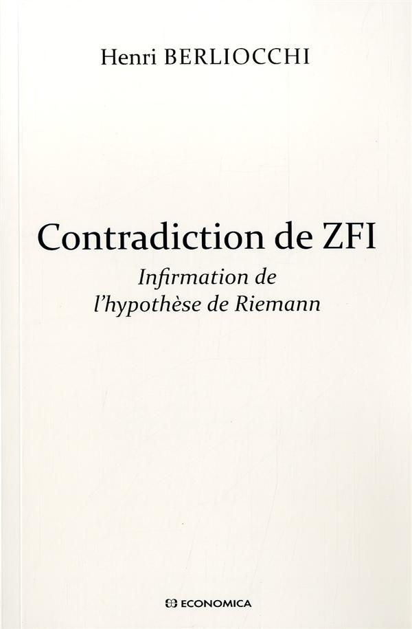 CONTRADICTION DE ZFI - INFIRMATION DE L'HYPOTHESE DE RIEMANN
