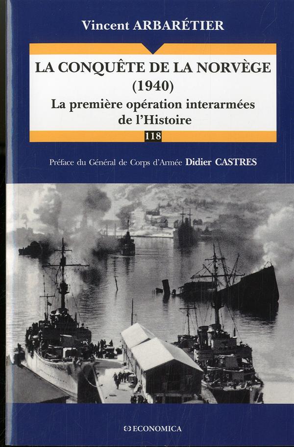 CONQUETE DE NORVEGE (1940) - LA PREMIERE OPERATION INTERARMEES DE L'HISTOIRE (LA)