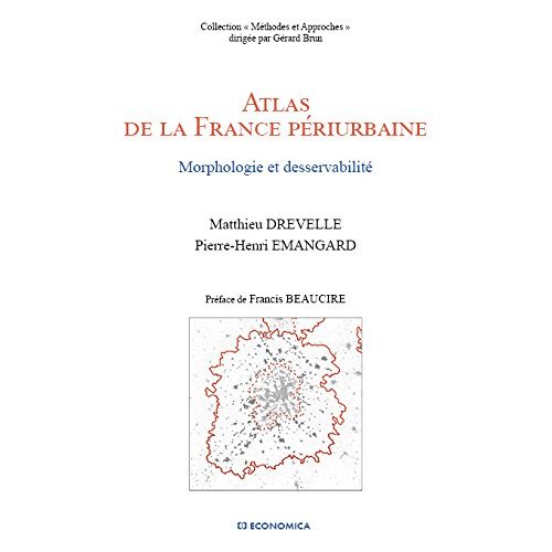 ATLAS DE LA FRANCE PERIURBAINE - MORPHOLOGIE ET DESSERVABILITE