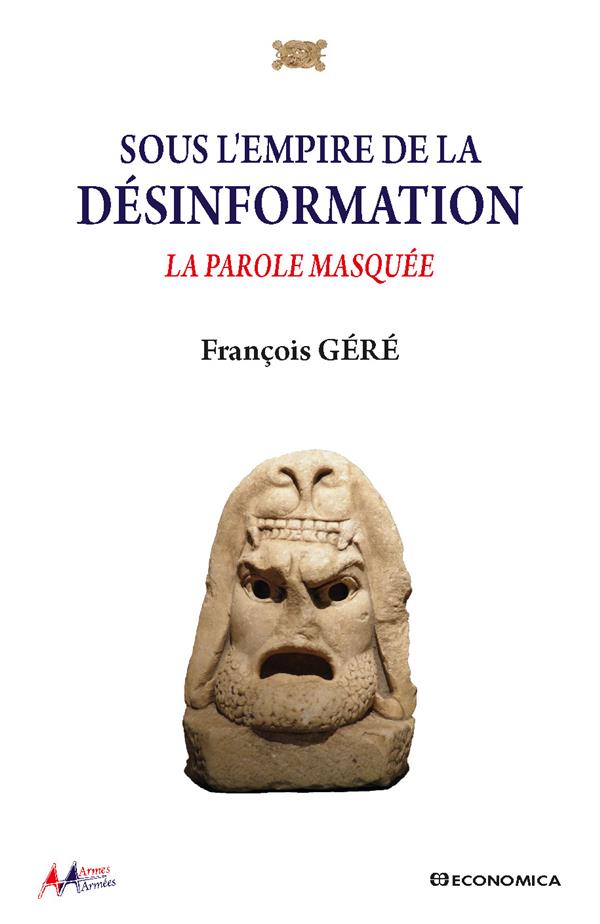 SOUS L'EMPIRE DE LA DESINFORMATION - LA PAROLE MASQUEE