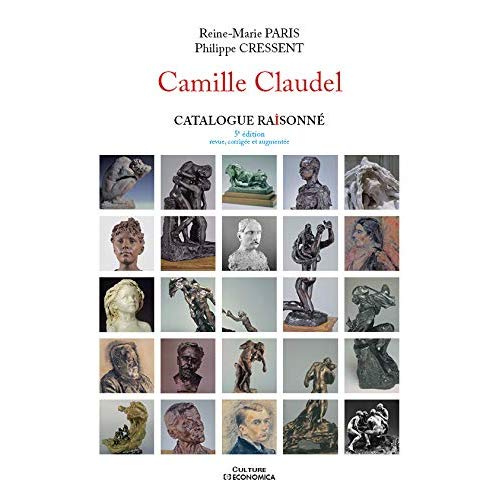 CAMILLE CLAUDEL - CATALOGUE RAISONNE, 5E EDITION REVUE, CORRIGEE ET AUGMENTEE