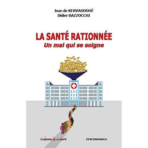 LA SANTE RATIONNEE - UN MAL QUI SE SOIGNE