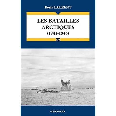 LES BATAILLES ARCTIQUES 1941-1945