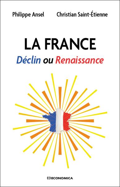 LA FRANCE - DECLIN OU RENAISSANCE
