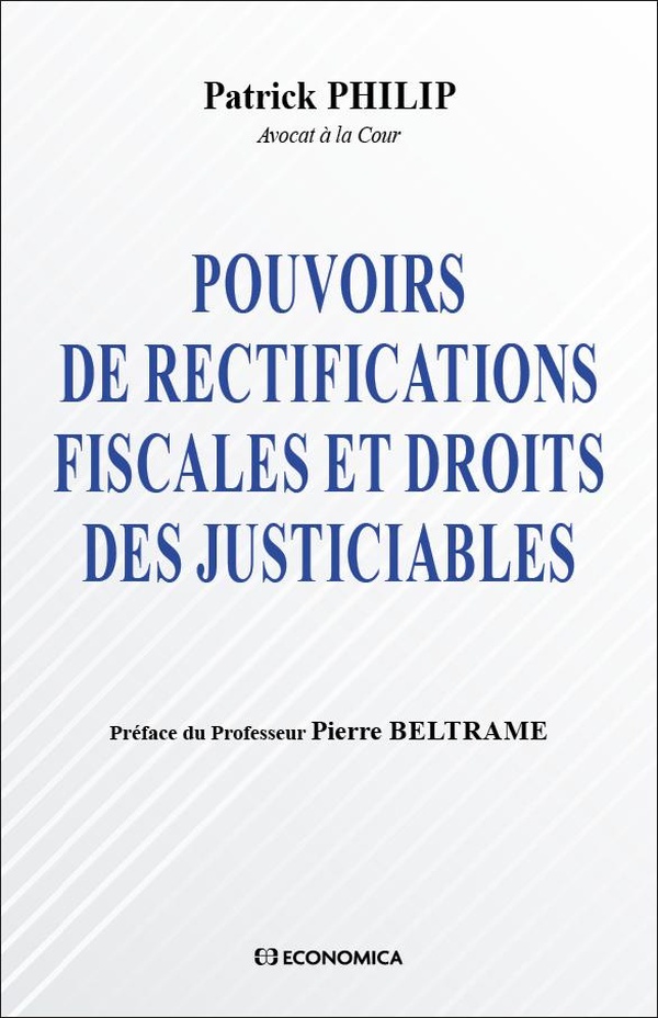 POUVOIRS DE RECTIFICATIONS FISCALES ET DROITS JUSTICIABLES