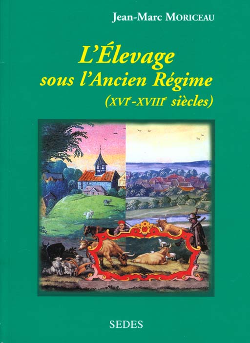 L'ELEVAGE SOUS L'ANCIEN REGIME - LES FONDEMENTS AGRAIRES DE LA FRANCE MODERNE XVIE-XVIIIE SIECLES