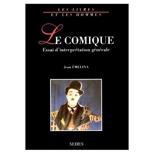 LE COMIQUE - 2E ED. - ESSAI D'INTERPRETATION GENERALE