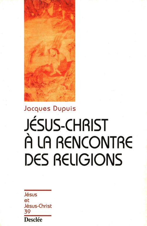 JESUS CHRIST A LA RENCONTRE DES RELIGIONS - JJC N 39