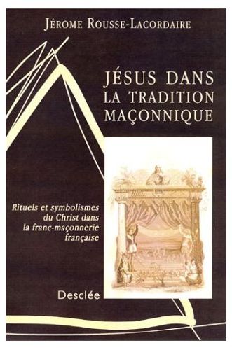 JESUS DANS LA TRADITION MACONNIQUE N87