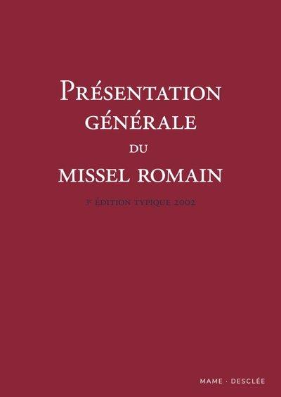 PRESENTATION GENERALE DU MISSEL ROMAIN  3E EDITION TYPIQUE 2002