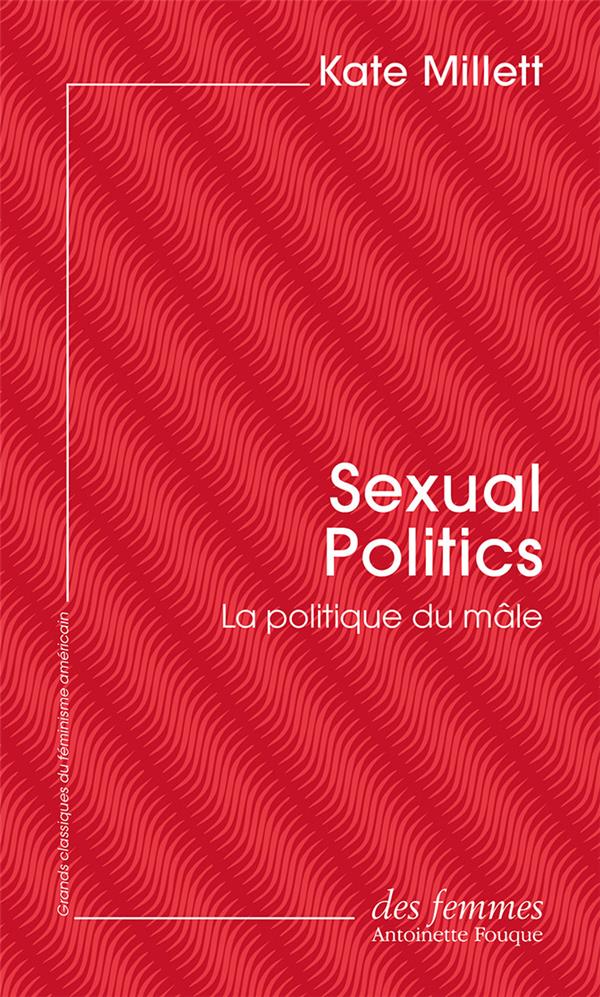 SEXUAL POLITICS (ED. POCHE) - LA POLITIQUE DU MALE