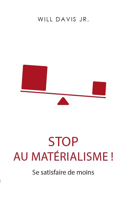 STOP AU MATERIALISME ! - SE SATISFAIRE DE MOINS