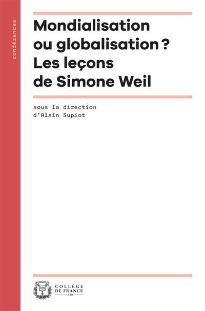 MONDIALISATION OU GLOBALISATION ? LES LECONS DE SIMONE WEIL