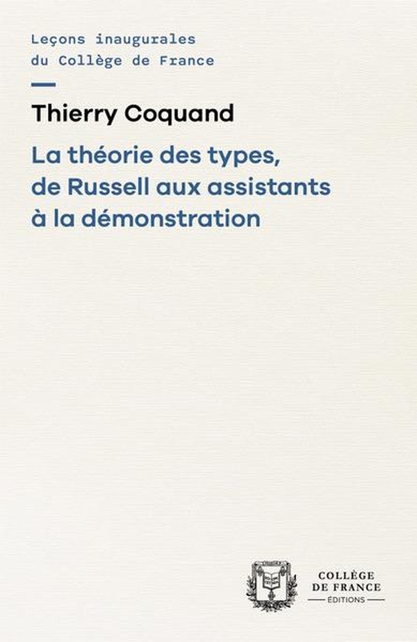 LA THEORIE DES TYPES, DE RUSSELL AUX ASSISTANTS A LA DEMONSTRATION