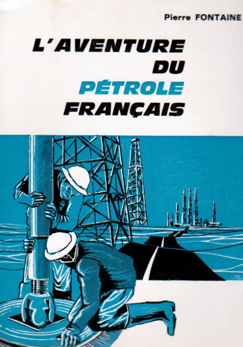 L AVENTURE DU PETROLE FRANCAIS