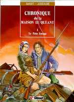 CHRONIQUE DE LA MAISON LE QUEANT - TOME 01 - LE PAIN ENRAGE