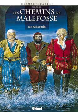 LES CHEMINS DE MALEFOSSE - TOME 03 - LA VALLEE DE MISERE