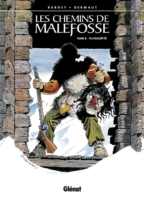 LES CHEMINS DE MALEFOSSE - TOME 06 - TSCHAGGATTA