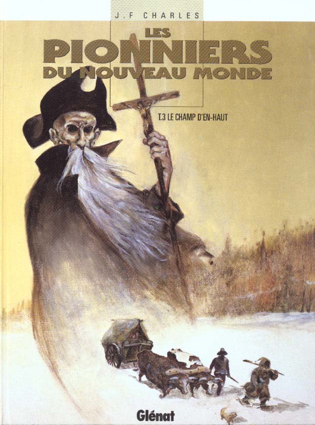 LES PIONNIERS DU NOUVEAU MONDE - TOME 03 - LE CHAMP D'EN-HAUT
