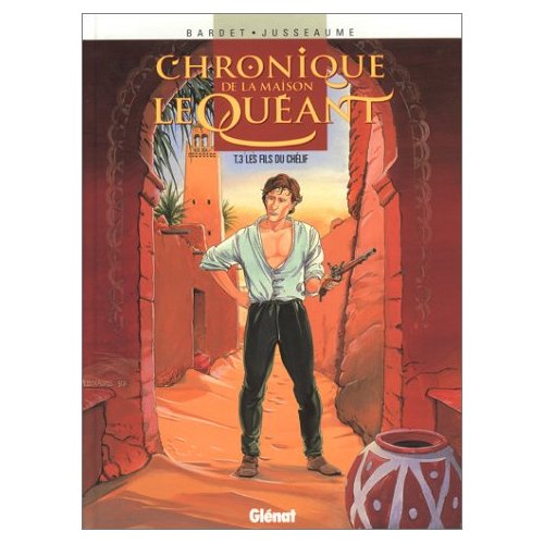 CHRONIQUE DE LA MAISON LE QUEANT - TOME 03 - LES FILS DU CHELIF