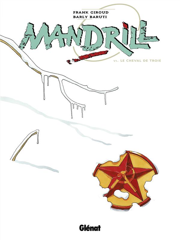 MANDRILL - TOME 06 - LE CHEVAL DE TROIE