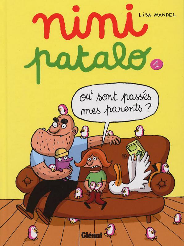 NINI PATALO - TOME 01 - OU SONT PASSES MES PARENTS ?