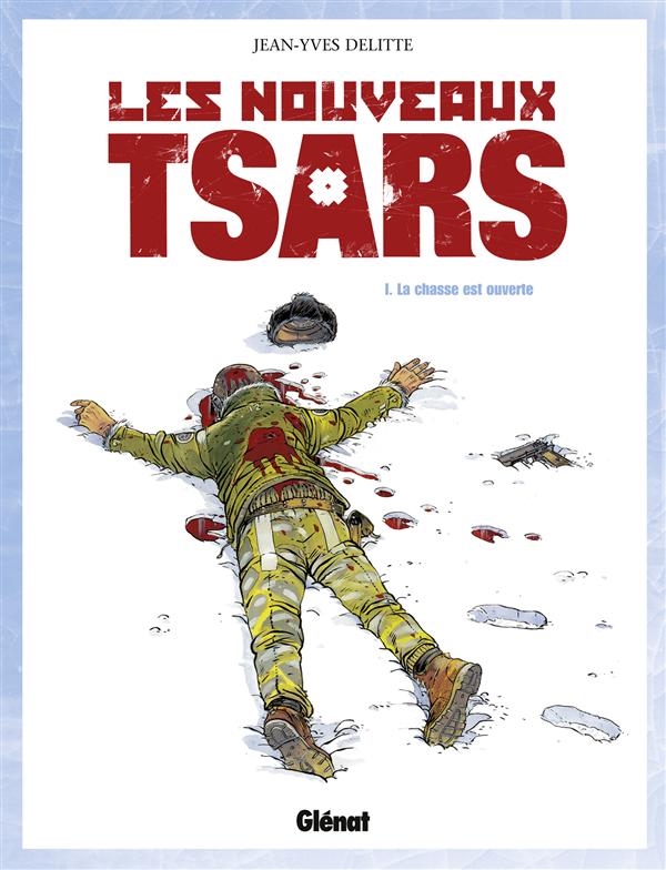 LES NOUVEAUX TSARS - TOME 01 - LA CHASSE EST OUVERTE
