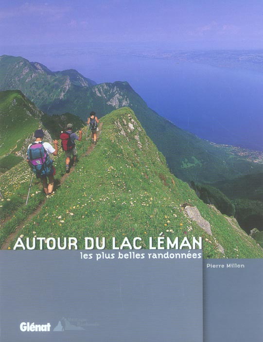 AUTOUR DU LAC LEMAN - LES PLUS BELLES RANDONNEES