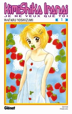 KIMI SHIKA IRANAI - TOME 01
