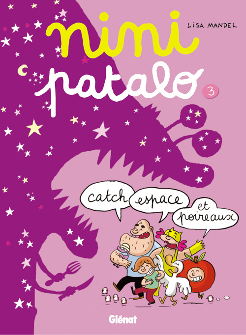 NINI PATALO - TOME 03 - CATCH, ESPACE ET POIREAUX