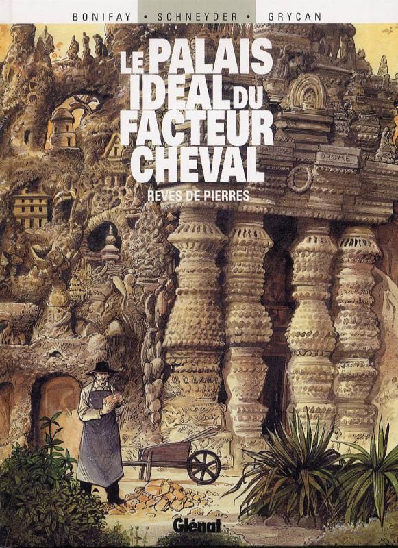LE PALAIS IDEAL DU FACTEUR CHEVAL