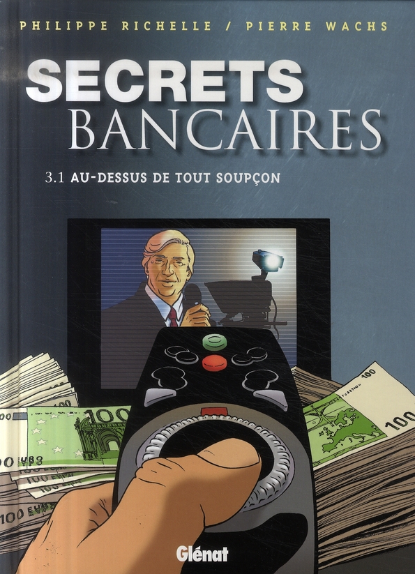 SECRETS BANCAIRES - T05 - SECRETS BANCAIRES - TOME 3.1 - AU-DESSUS DE TOUT SOUPCON