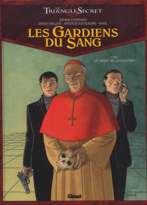 LES GARDIENS DU SANG - TOME 01 - LE CRANE DE CAGLIOSTRO