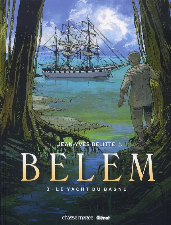 BELEM - TOME 03 - LE YACHT DU BAGNE