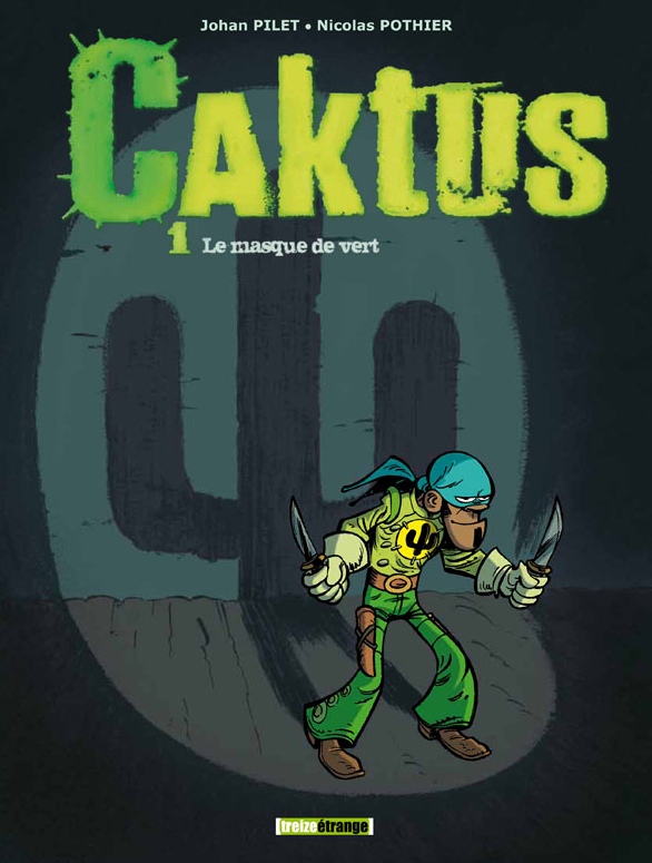 CAKTUS - TOME 01 - LE MASQUE VERT