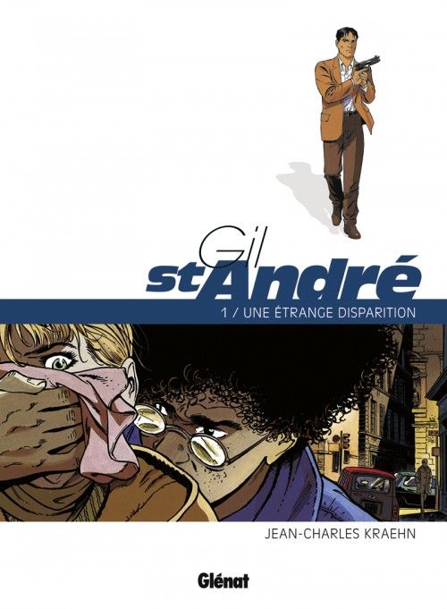 GIL SAINT-ANDRE - TOME 01 - NOUVELLE EDITION - UNE ETRANGE DISPARITION
