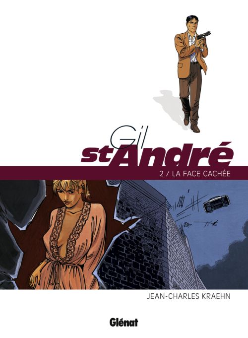GIL SAINT-ANDRE - TOME 02 - NOUVELLE EDITION - LA FACE CACHEE