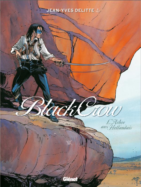 BLACK CROW - TOME 03 - L'ARBRE AUX HOLLANDAIS