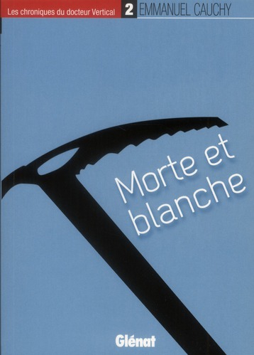 LES CHRONIQUES DU DOCTEUR VERTICAL - 2 - MORTE ET BLANCHE