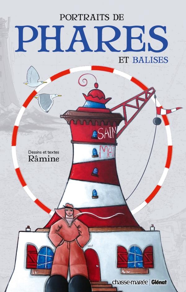 PORTRAITS DE PHARES ET BALISES - DE DUNKERQUE AUX LAVEZZI