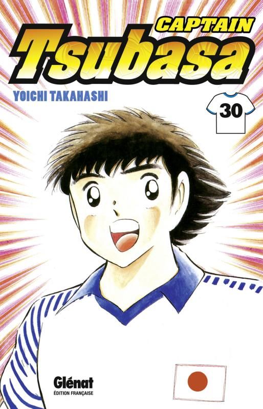 CAPTAIN TSUBASA - TOME 30 - N'ABANDONNEZ JAMAIS !