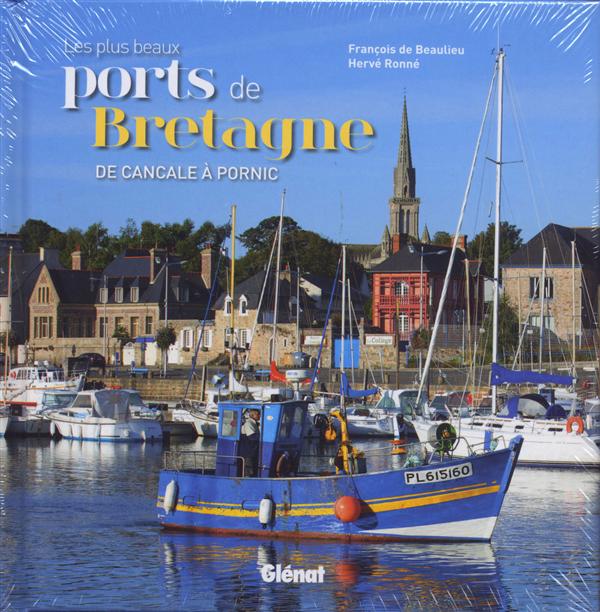LES PLUS BEAUX PORTS DE BRETAGNE - DE CANCALE A PORNIC