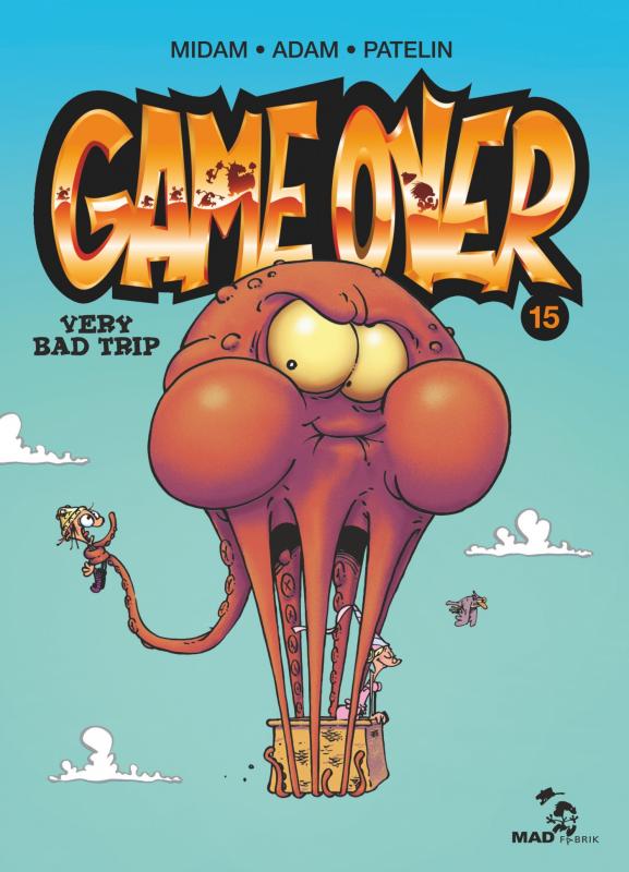 GAME OVER - TOME 15 - VERY BAD TRIP